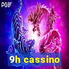 9h cassino